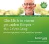 Robert Th. Betz: Glücklich in einem gesunden Körper - ein Leben lang, CD