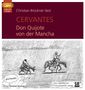 Miguel de Cervantes Saavedra: Don Quijote von der Mancha, CD,CD,CD,CD