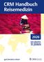 "CRM Handbuch Reisemedizin 2026. Das Original seit mehr als 35 Jahren. Ein Mensch im Strohhut bei roten Pflanzenbündeln."