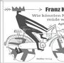 Franz Kafka: Wie könnten Narren müde werden, Buch