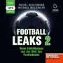 Rafael Buschmann: Football Leaks 2: Neue Enthüllungen aus der Welt des Profifußballs - Ein SPIEGEL-Hörbuch, CD