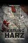 Andreas Pawel: Festung Harz, Buch, Buch