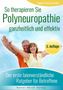Sigrid Nesterenko: So therapieren Sie Polyneuropathie - ganzheitlich und effektiv, Buch