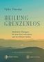 Tulku Thondup: Heilung Grenzenlos, Buch, Buch