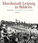Michael Maul: Musikstadt Leipzig in Bildern, Buch, Buch
