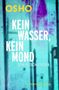 Osho: Kein Wasser, kein Mond, Buch, Buch