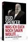 Bud Spencer (1929-2016): Bud Spencer - Was ich euch noch sagen wollte ..., Buch