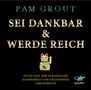 Pam Grout: Sei dankbar & werde reich, CD