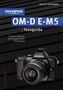 Heiner Henninges: Olympus OM-D E-M5 fotoguide, Buch