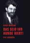 Erich Mühsam: Das seid ihr Hunde wert!, Buch