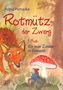 Astrid Pomaska: Rotmütz der Zwerg (Bd. 1): Ein neues Zuhause im Eulenwald, Buch