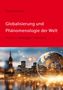 Daniel Zöllner: Globalisierung und Phänomenologie der Welt, Buch