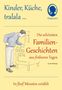Günter Neidinger: Kinder, Küche, tralala, Die schönsten Familien-Geschichten aus früheren Tagen für Menschen mit Demenz, Buch