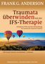 Frank G. Anderson: Traumata überwinden mit der IFS-Therapie, Buch, Buch