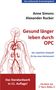 Anne Simons: Gesund länger leben durch OPC, Buch