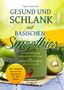 Sigrid Nesterenko: Gesund und Schlank mit Basischen Smoothies <BR><BR> <BR>, Buch