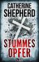 Catherine Shepherd: Stummes Opfer: Thriller, Buch