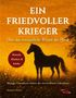 Buchtitel: Ein friedvoller Krieger. Untertitel: Über das erstaunliche Wissen der Pferde. Schattenriss eines Pferdes., Buch