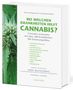 Buchtitel: "Bei welchen Krankheiten hilft Cannabis?". Anwendungen und Dosierungstipps. Links: Cannabis-Pflanze.