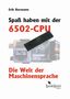Erik Bartmann: Spaß haben mit der 6502-CPU, Buch, Buch
