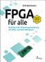 Erik Bartmann: FPGA für alle, Buch