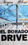 Oben steht "Megan Abbott", darunter groß "EL DORADO DRIVE". Eine Straßenkreuzung mit Straßenschild und Tankstelle.
