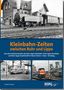 Günter Krause: Kleinbahn-Zeiten zwischen Ruhr und Lippe, Buch, Buch