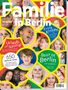 "Familie in Berlin", "Urlaub, aber günstig!", "650 BERLIN-TIPPS", "Erste Krisen", "Best of Berlin". Fotos von fröhlichen Menschen., Buch
