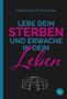 Claudia Dahm: Lebe Dein Sterben und erwache in Dein Leben, Buch, Buch