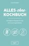 Lisa Schubert: Alles-ohne-Kochbuch, Buch