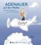 „ADENAUER auf der Wolke. Freiheit.“ Illustration eines Mannes mit Flügeln und Heiligenschein auf einer Wolke., Buch