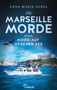 Titel: "Die Marseille Morde – Mord auf offener See". Im Hintergrund eine Küstenlandschaft mit einem Boot und Möwen., Buch
