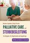 "Barbara Spandau | Birgit Proske: Palliative Care und Sterbebegleitung. Ein Ratgeber. Pflegerin hält Hand einer Seniorin.", Buch