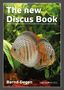 „The new Discus Book“ und „Bernd Degen“ auf grünem Hintergrund mit einem bunten Diskusfisch und Pflanzen., Buch