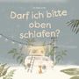 Florian Schwarz: Darf ich bitte oben schlafen?, Buch