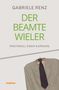Gabriele Renz: Der Beamte Wieler, Buch, Buch
