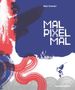 „Reto Crameri“, „MAL PIXEL MAL“, „kunstanstifter“; abstrakte Illustration mit Pinselstrichen in Rot, Blau und Weiß., Buch