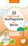 55 beglückende Ausflugsziele in Berlin, Buch