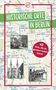 „Historische Orte in Berlin“, „40 Orte, die du gesehen haben musst“. Karte mit historischen Fotos und U-Bahn-Linien., Buch