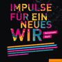 Große, bunte Worte: "IMPULSE FÜR EIN NEUES WIR". Darunter: "Gemeinsam Stark". Bunte Namen auf schwarzem Hintergrund., Buch