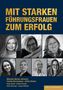 „MIT STARKEN FÜHRUNGSFRAUEN ZUM ERFOLG“ in goldenen Buchstaben auf dunkelblauem Hintergrund. Porträts von sieben Frauen., Buch