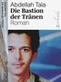 "Abdellah Taïa. Die Bastion der Tränen. Roman." Ein Gesicht im Vordergrund, blauer Hintergrund, links Ruinen. Logo "orlanda"., Buch
