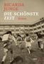 "RICARDA JUNGE, DIE SCHÖNSTE ZEIT, Roman. Vier Kinder mit Rücksäcken rennen vor einem Schulgebäude.", Buch