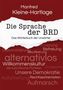 Texte: „Die Sprache der BRD“, „Das Wörterbuch der Unwörter“, „alternativlos“, „Willkommenskultur“, „Unsere Demokratie“.
