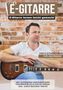 Sebastian Schulz: E-Gitarre lernen leicht gemacht - Das E-Gitarrenbuch für Anfänger, Buch