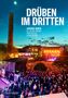"DRÜBEN IM DRITTEN; ARENA WIEN 50 Jahre Musik, Protest & Subkultur; CLAUS OISTRIC." Konzertszene mit großer Menschenmenge., Buch