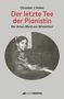 Christian Johannes Huber: Der letzte Tee der Pianistin, Buch, Buch