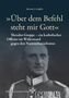Martin J. Gräßler: 'Über dem Befehl steht mir Gott', Buch