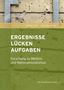 Matthias David, Jalid Sehouli (Hg.). ERGEBNISSE LÜCKEN AUFGABEN. Forschung zu Medizin und Nationalsozialismus. Betonwand., Buch