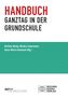 „HANDBUCH GANZTAG IN DER GRUNDSCHULE“ in großer Schrift, darunter Herausgebernamen. Unten zwei Verlagslogos., Buch
